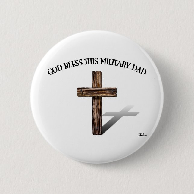 GOD BLESS THIS MILITARY DAD with rugged cross 2 Inch Round Button (Front)