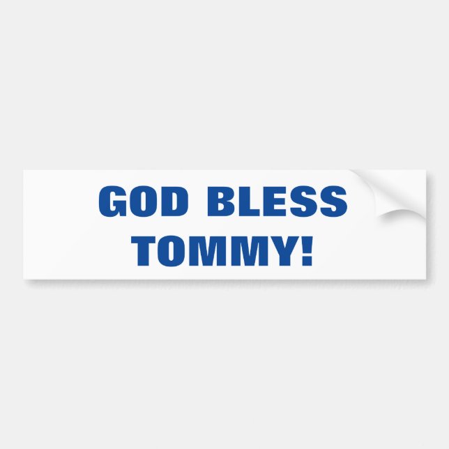 GOD BLESS TOMMY! BUMPER STICKER (Front)