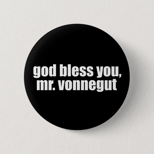 God Bless you, Mr. Vonnegut 2 Inch Round Button (Front)