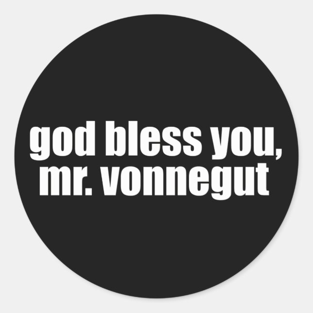 God Bless you, Mr. Vonnegut Classic Round Sticker (Front)