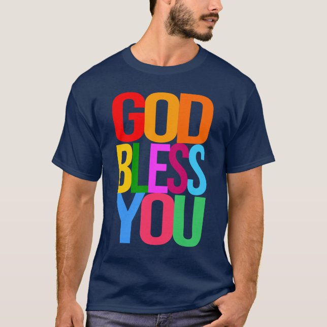 GOD BLESS YOU Positive colourful T-Shirt (Front)