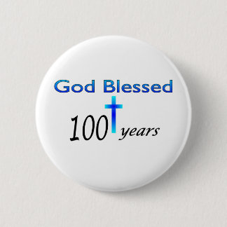 God Blessed 100 years birthday gift 2 Inch Round Button