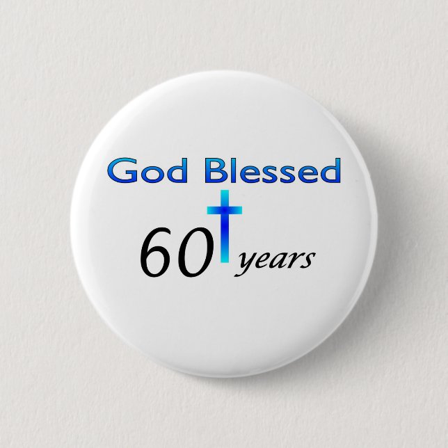 God Blessed 60 years birthday gift 2 Inch Round Button (Front)