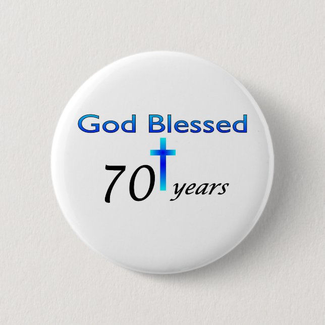 God Blessed 70 years birthday gift 2 Inch Round Button (Front)