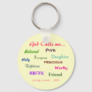 God Calls me..., Beloved  , Holy, ... - Customized Keychain