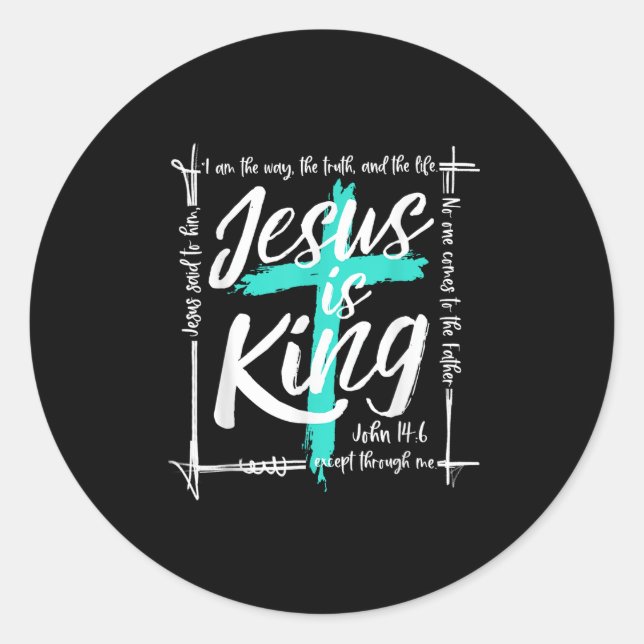 God Christ Jesus Is King John 14_6 Religious Chris Classic Round Sticker (Front)