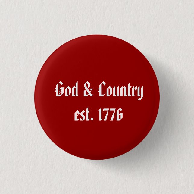 God & Country, est. 1776 1 Inch Round Button (Front)