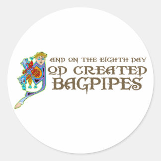 God Created Bagpipes Classic Round Sticker