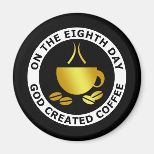 GOD CREATED COFFEE MAGNET
