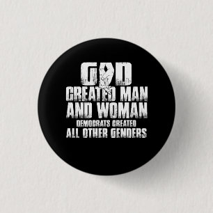 God Created Man And Woman Democrats Created All Ot 1 Inch Round Button