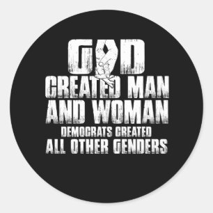 God Created Man And Woman Democrats Created All Ot Classic Round Sticker
