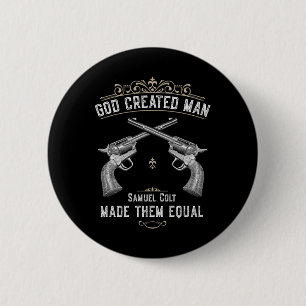 God Created Man Samuel Colt Made Them Equal 1  2 Inch Round Button