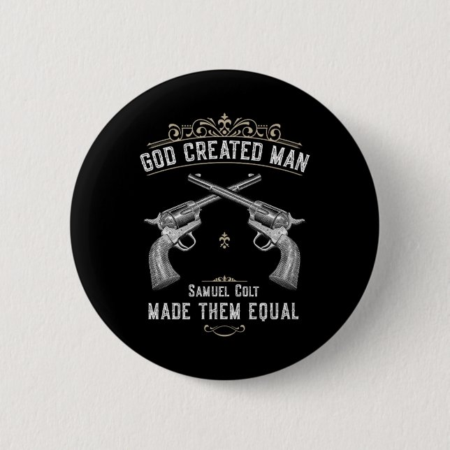 God Created Man Samuel Colt Made Them Equal 1  2 Inch Round Button (Front)