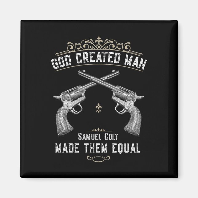 God Created Man Samuel Colt Made Them Equal 1  Magnet (Front)