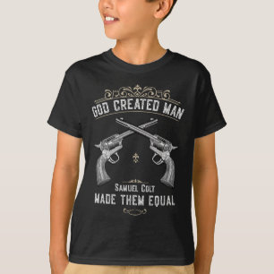God Created Man Samuel Colt Made Them Equal 1  T-Shirt