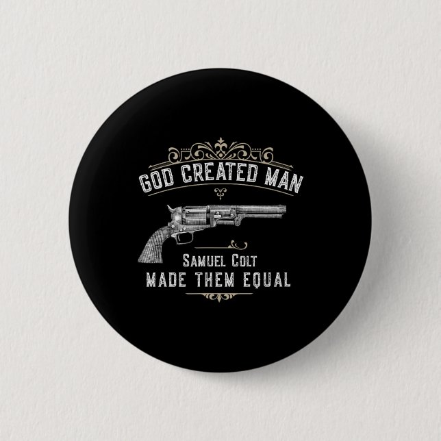 God Created Man Samuel Colt Made Them Equal  2 Inch Round Button (Front)