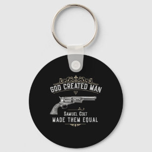 God Created Man Samuel Colt Made Them Equal  Keychain