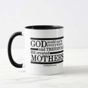 "God Created Mothers..." Jewish Proverb Mug