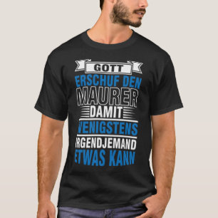 God created the mason roofer gift boys birthday bo T-Shirt