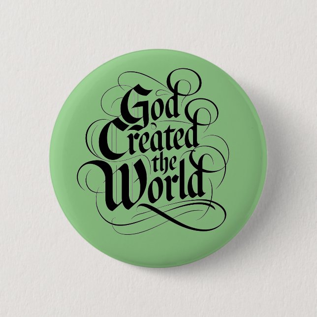God Created the World 2 Inch Round Button (Front)