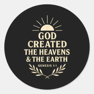 God D The Heavens And The Earth Genesis 1_1 Classic Round Sticker