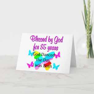 GOD DANCED THE DAY I WAS BORN 85TH BIRTHDAY CARD