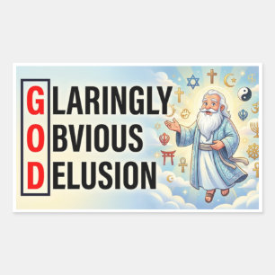 God defined as a Glaringly Obvious Delusion Sticker