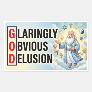 God defined as a Glaringly Obvious Delusion Sticker