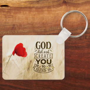 God did not Create You to Blend In Christian Quote Keychain