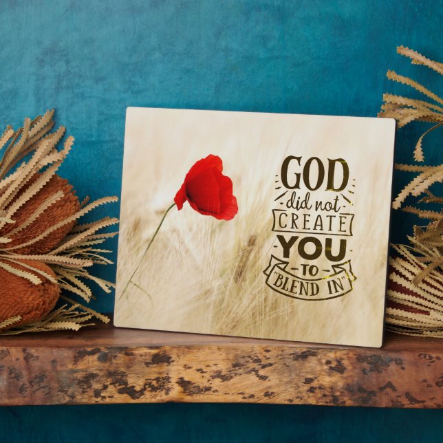 God did not Create You to Blend In Christian Quote Plaque (Side)