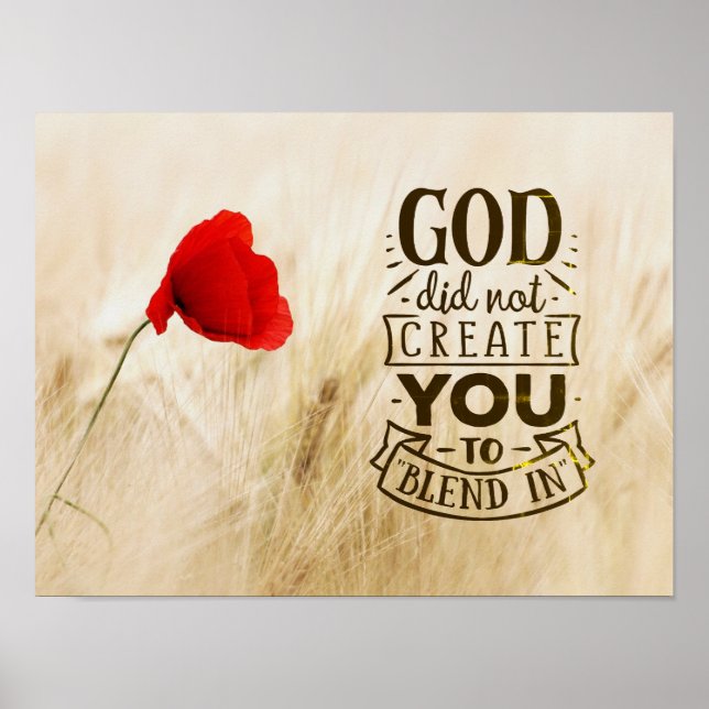God did not Create You to Blend In Christian Quote Poster (Front)