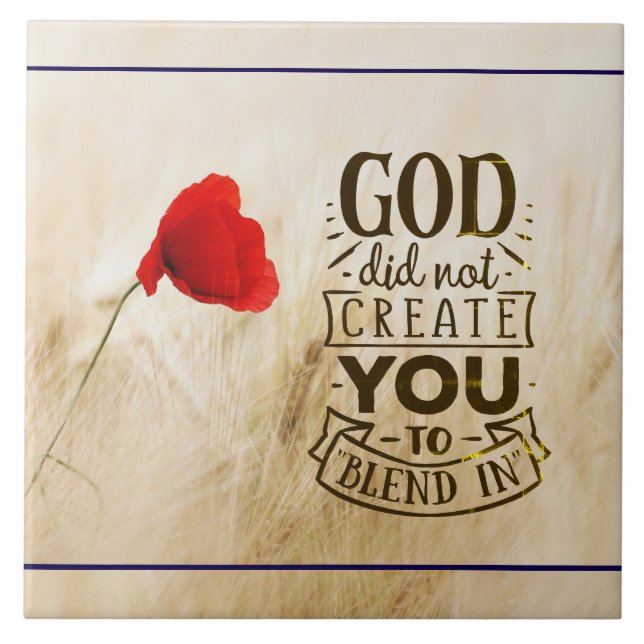 God did not Create You to Blend In Christian Quote Tile (Front)