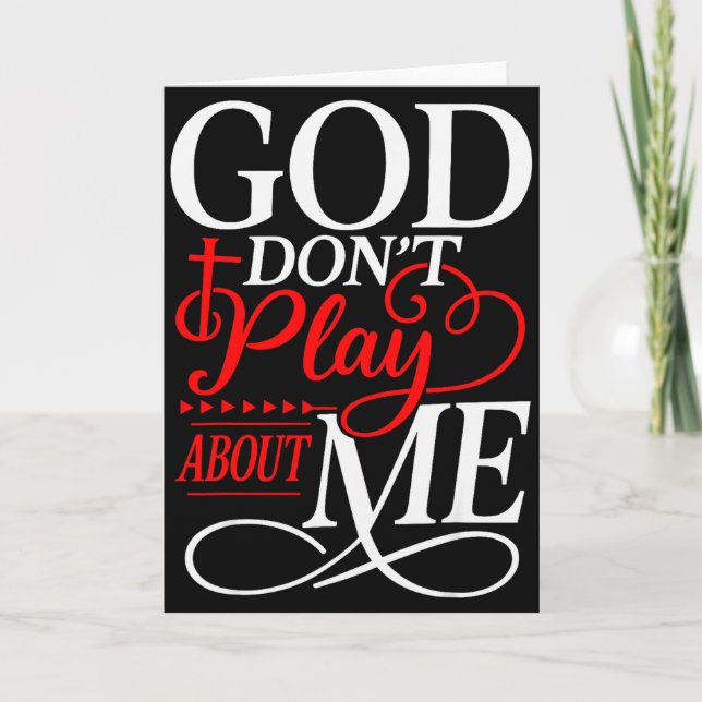 God Dont Play About Me Inspirational Faith  Card (Front)