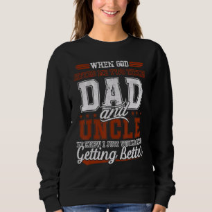 God Ed Me Two Titles Dad And Uncle Fathers Day Sweatshirt