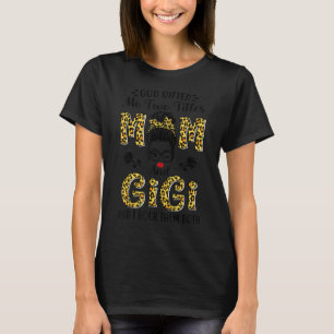 God ed Me Two Titles Mom And Gigi Leopard Messy Bu T-Shirt