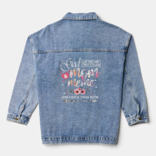 God ed Me Two Titles Mom And Meme Floral Mother s  Denim Jacket