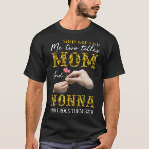 God Ed Me Two Tittles Mom And Nonna Mother's Day W T-Shirt