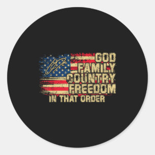 God Family Country Dom In That Order For Suprters  Classic Round Sticker