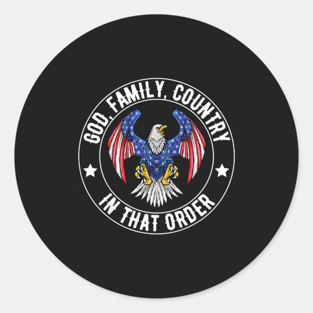 God Family Country In That Order Christian Patriot Classic Round Sticker (Front)
