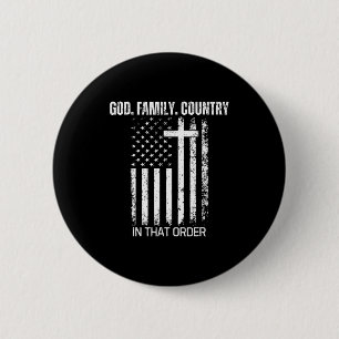 God Family Country In That Order Patriotic Christi 2 Inch Round Button