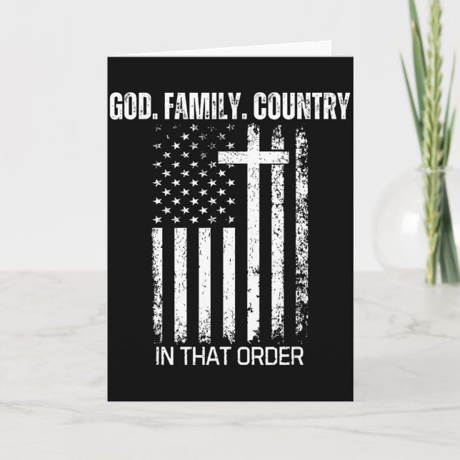 God Family Country In That Order Patriotic Christi Card (Front)