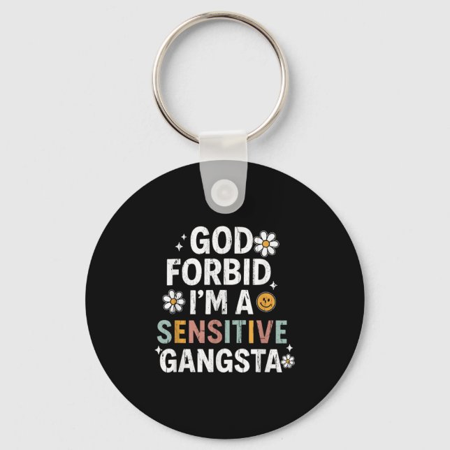 God Forbid I'm A Sensitive Gangsta, Sensitive Gang Keychain (Front)