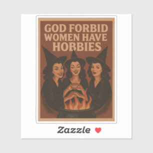 God forbid women have hobbies 