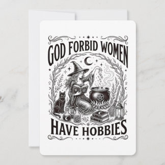 God Forbid Women Have Hobbies Feminist Witch Invitation