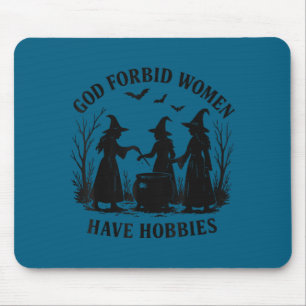 God Forbid Women Hobbies Feminist Graphic Art Mouse Pad