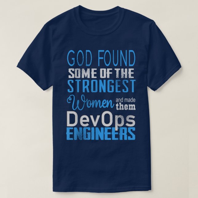 God Found Some of The Strongest Women and made The T-Shirt (Design Front)