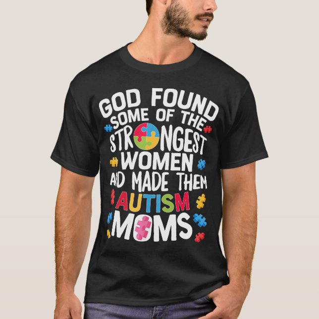 God Found Some Strongest Women T shirt Autism (Front)
