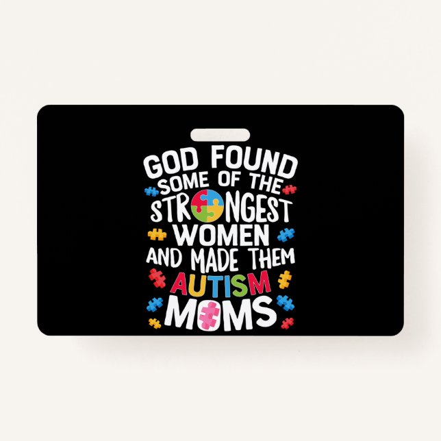 God Found Some Strongest Women T shirt Autism Badge (Front)