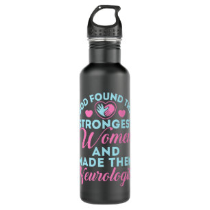 God Found Strongest Women Neurologist Neurology 710 Ml Water Bottle