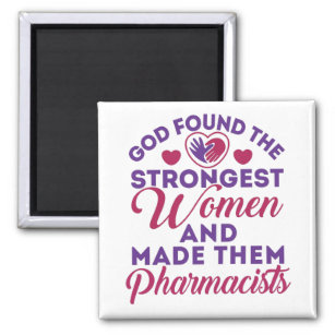 God Found the Strongest Women Pharmacists Cute Magnet